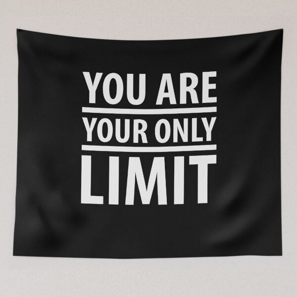 Item preview, YOU ARE YOUR ONLY LIMIT designed and sold by RafaelLopezz.