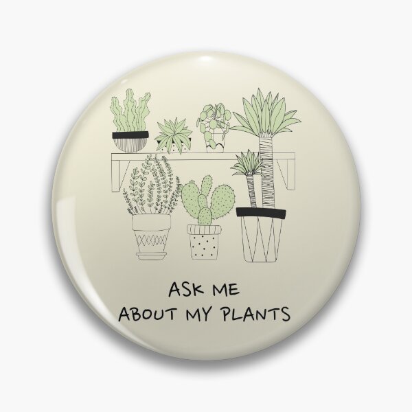 Item preview, Ask Me About My Plants designed and sold by kindxinn.