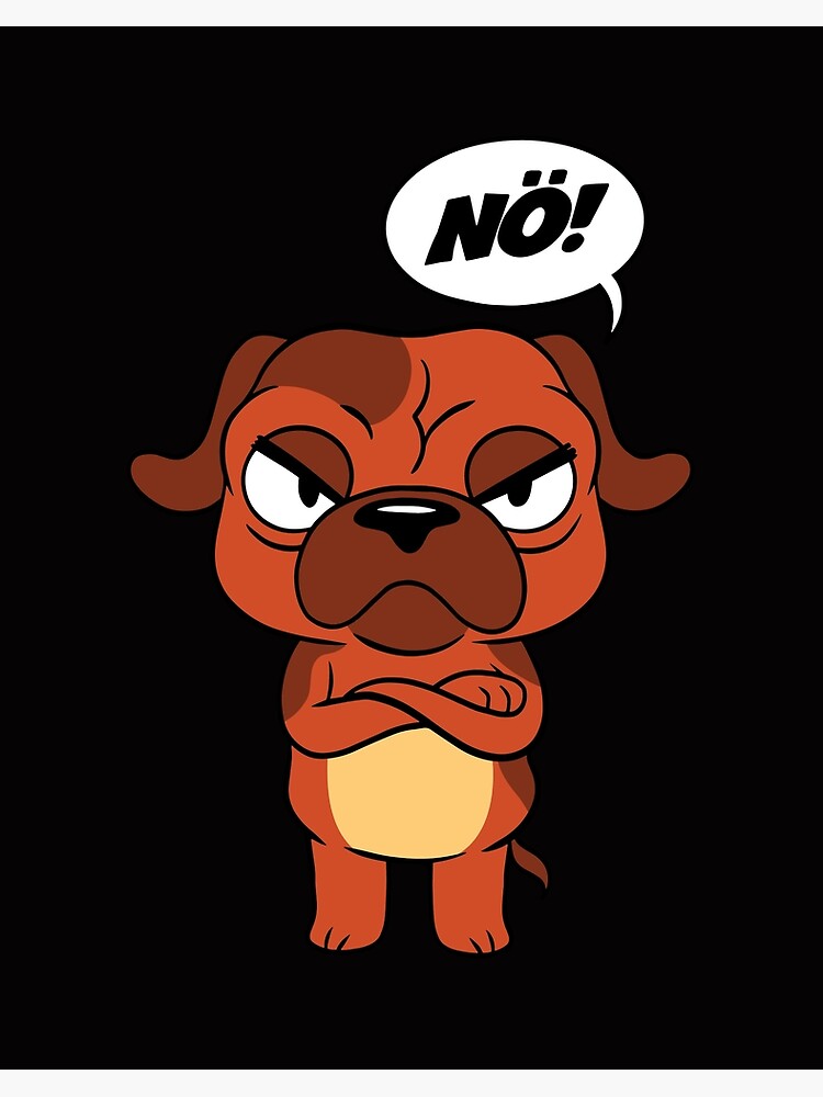 Nope - Angry Dog - Angry Dog Nope - Angry Dog - Angry Dog