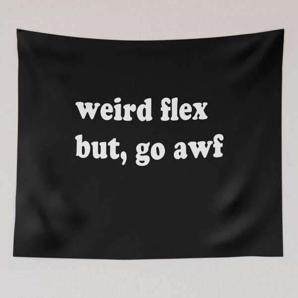 Item preview, weird flex but, go awf designed and sold by ayyoubdz.