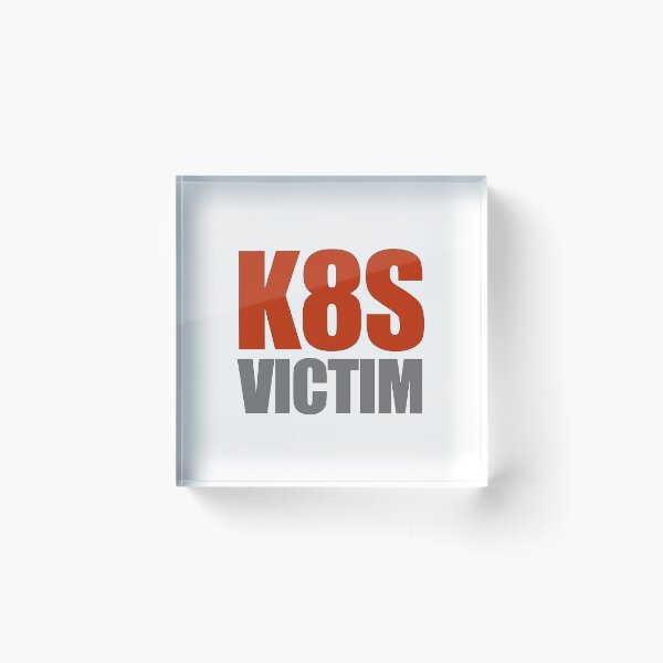 Item preview, K8S Victim designed and sold by unixorn.