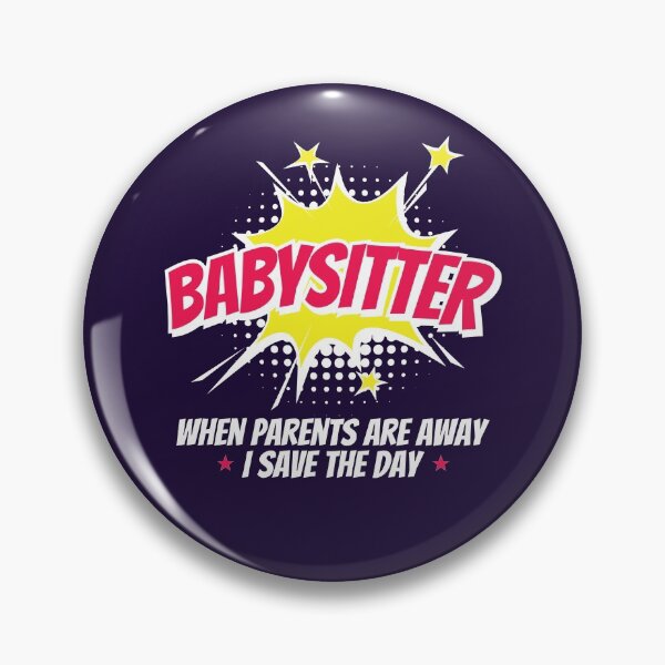 Item preview, Babysitter When Parents Are Away I Save The Day designed and sold by jaygo.