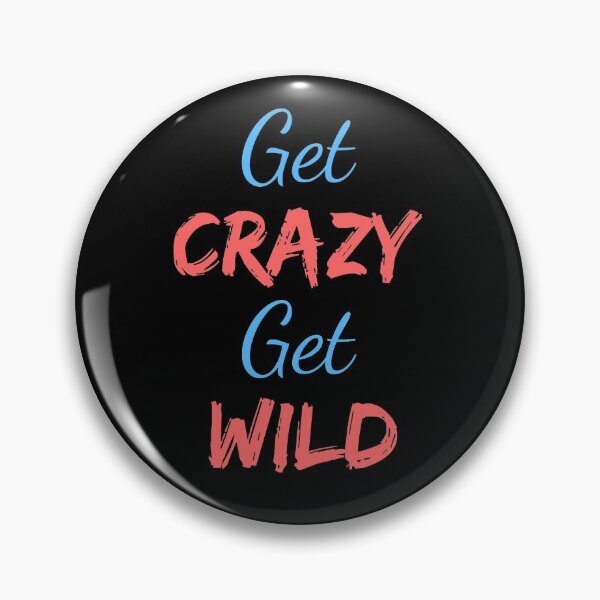Item preview, Get Crazy Get Wild designed and sold by Oblivyum.