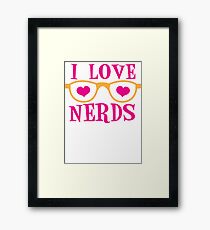 I love NERDS with cute nerdy Glasses and heart Framed Print