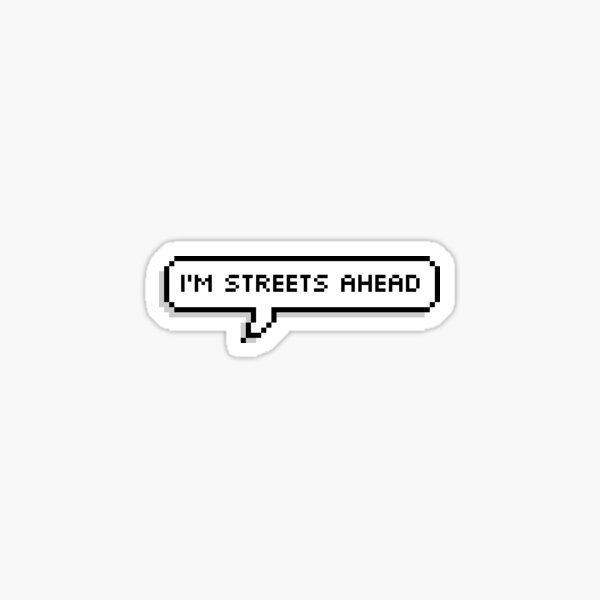 Streets Ahead Sticker For Sale By Bassgirl27 Redbubble