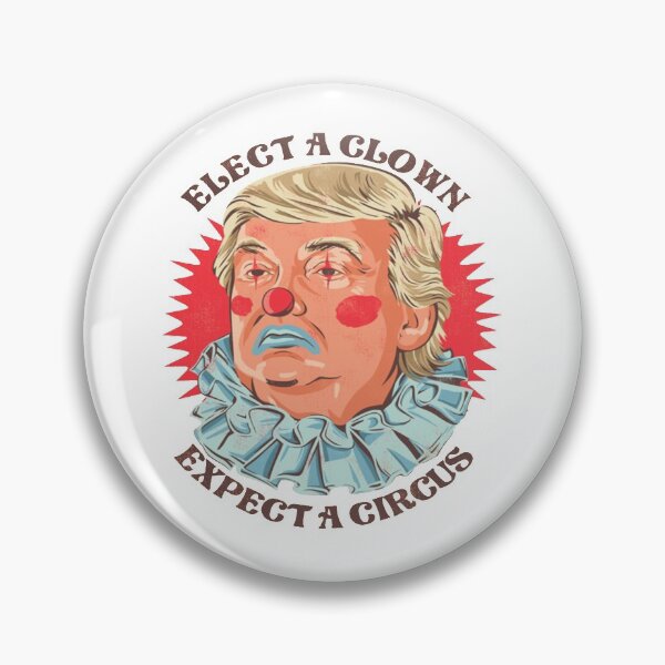 Item preview, Elect a clown expect a circus designed and sold by Dream Imagine Create ..
