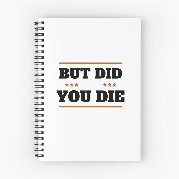 Item preview, But Did You Die ? designed and sold by Soulstyles.