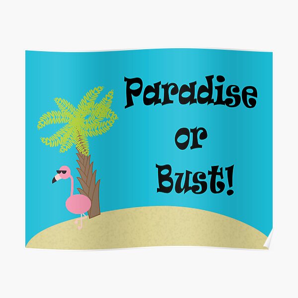 Flamingo Paradise Or Bust Poster For Sale By Valeriesgallery Redbubble 0578
