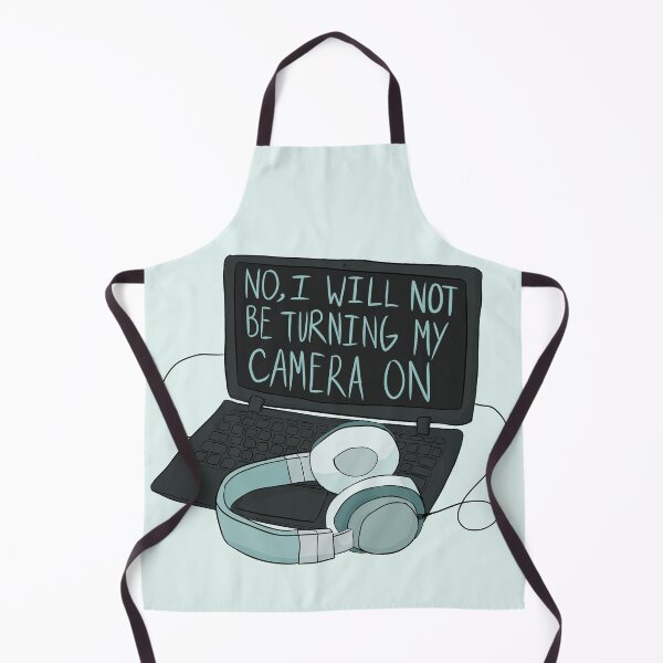 Item preview, No, I Will Not Be Turning My Camera On designed and sold by PanfriedArtShop.