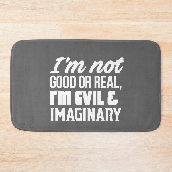 Item preview, Karen Walker: Im not good or real, Im evil and imaginary (Will and Grace) designed and sold by catalystdesign.