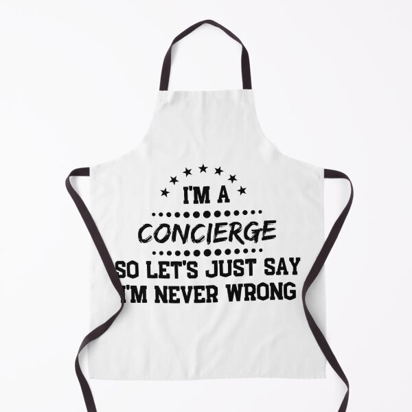 Item preview, I'm A Concierge So I'm Never Wrong designed and sold by DanielPOD.