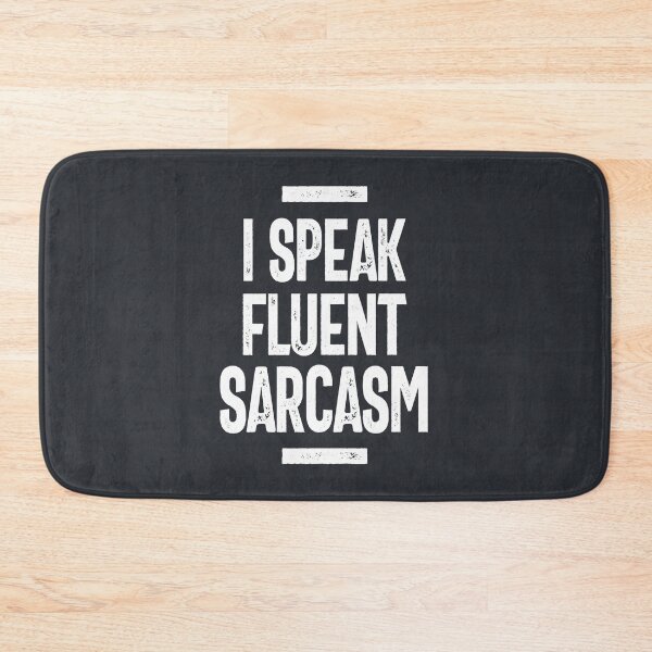 Item preview, I Speak Fluent Sarcasm designed and sold by cidolopez.