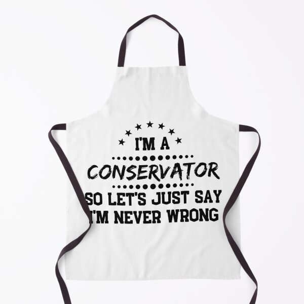 Item preview, I'm A Conservator So I'm Never Wrong designed and sold by DanielPOD.