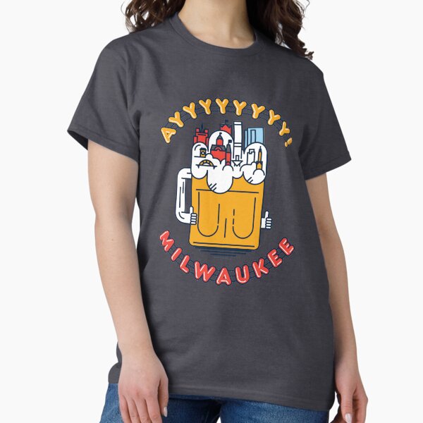 Ayyyyy Milwaukee Classic T-Shirt