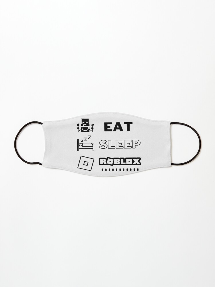 Eat Sleep Roblox Mask By Vlasth Redbubble - roblox t shirt thailand