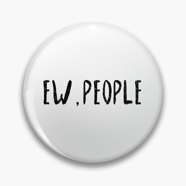 Item preview, Ew, People designed and sold by Aysel's Designs.
