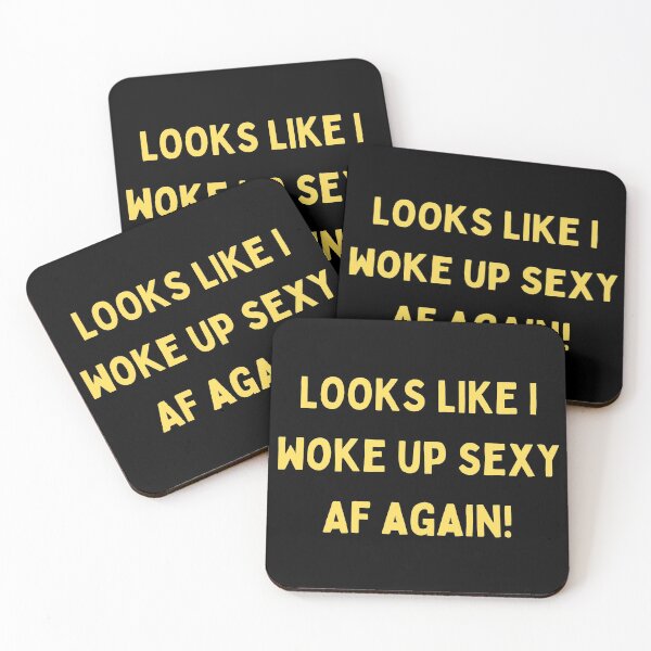 Item preview, Looks Like I Woke Up Sexy AF Again Text Design  designed and sold by Gramsta.