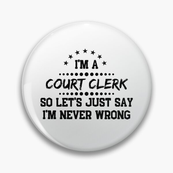 Item preview, I'm A Court Clerk So I'm Never Wrong designed and sold by DanielPOD.