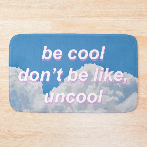 Item preview, Be Cool, Don't Be Like, Uncool designed and sold by MoLecULaR-biO.