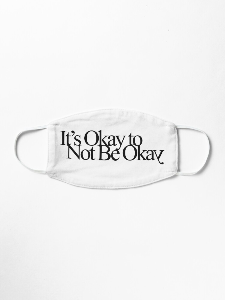 Alternate view of It's Okay to Not Be Okay Mask
