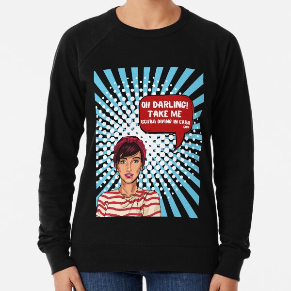 Darling, take me scuba Diving in Cabo Lightweight Sweatshirt
