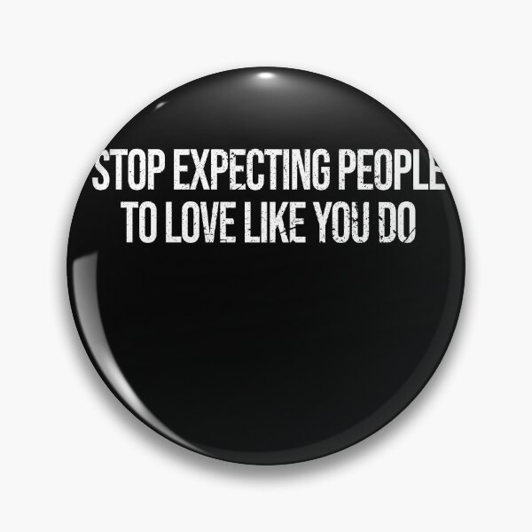 Item preview, Stop expecting people to love like you do designed and sold by AmadaLevile.