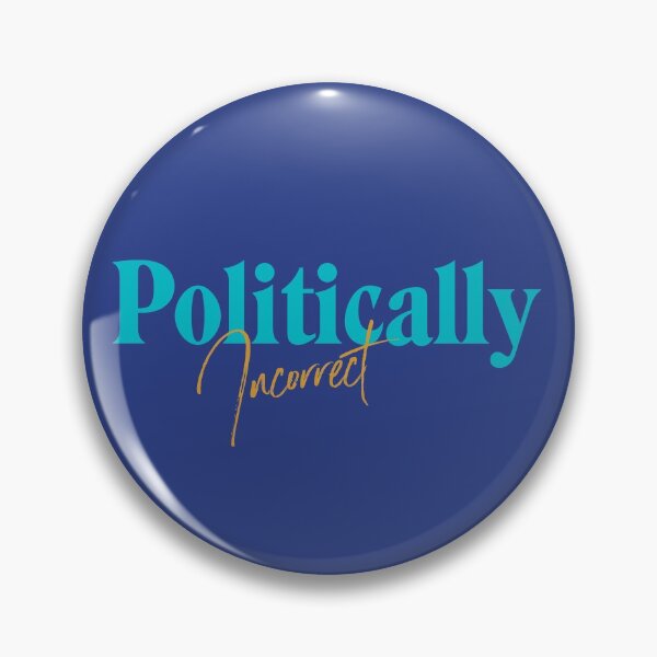 Item preview, Politically Incorrect designed and sold by Gabriel Ghali.