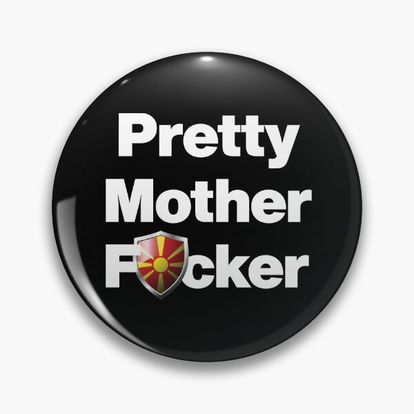 Item preview, I am a Pretty Mother Focker from North Macedonia designed and sold by HelloFromAja.