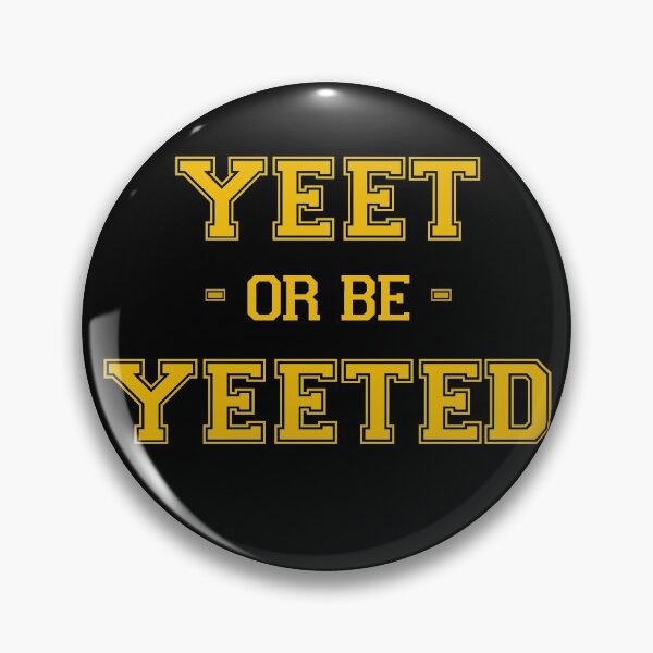 Item preview, Yeet or be yeeted designed and sold by thehollowpoint.