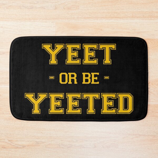 Item preview, Yeet or be yeeted designed and sold by thehollowpoint.