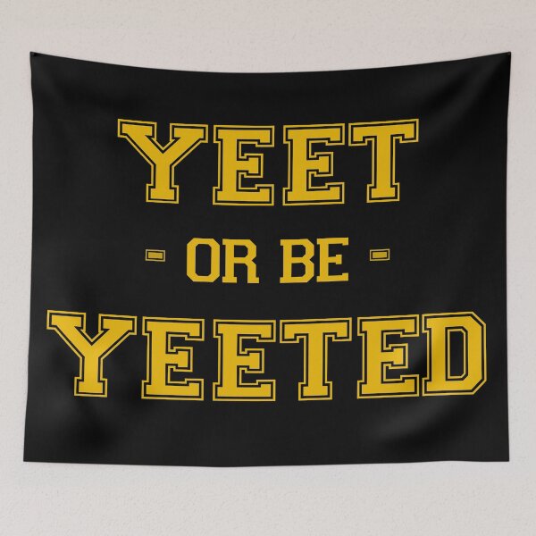 Item preview, Yeet or be yeeted designed and sold by thehollowpoint.
