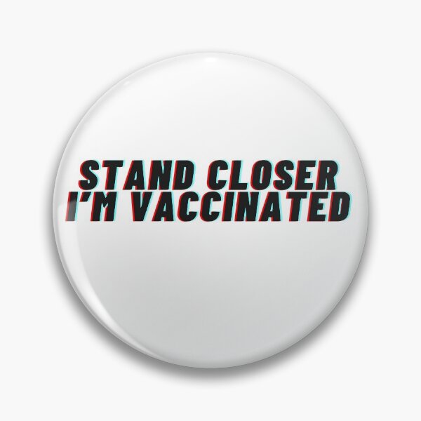 Item preview, Stand Closer I'm vaccinated collection designed and sold by fitpress.