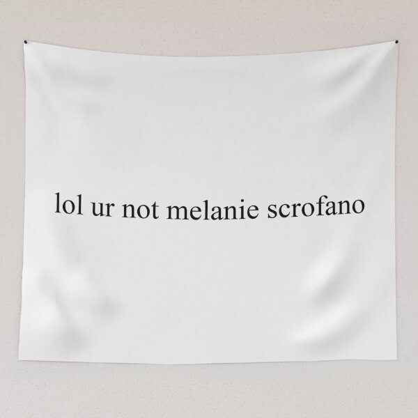 Item preview, lol ur not melanie scrofano designed and sold by dom e..