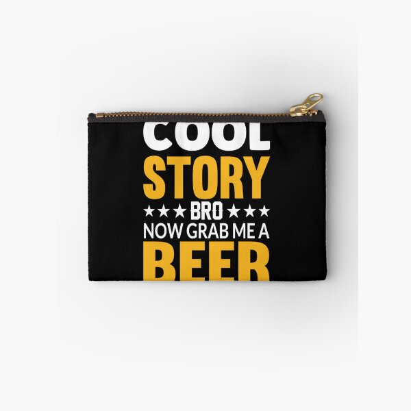 Item preview, Cool story bro now grab me a beer designed and sold by chris299.