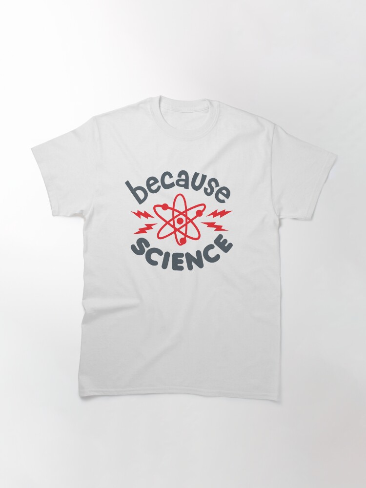 "Because Science" Tshirt by DetourShirts Redbubble