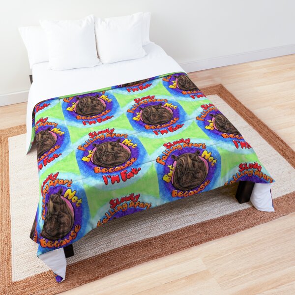 Not Because I'm Fat! Comforter