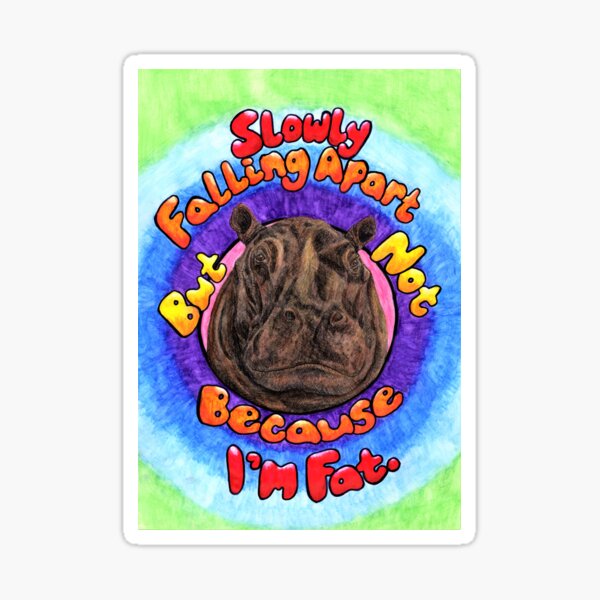 Not Because I'm Fat! Sticker