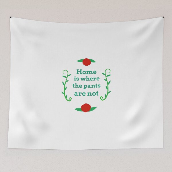 Item preview, “Home is where the pants are not” digital embroidery  designed and sold by SisterRedcap.