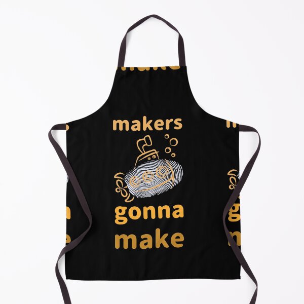 Item preview, Makers gonna make designed and sold by Got-Ya-Bak.