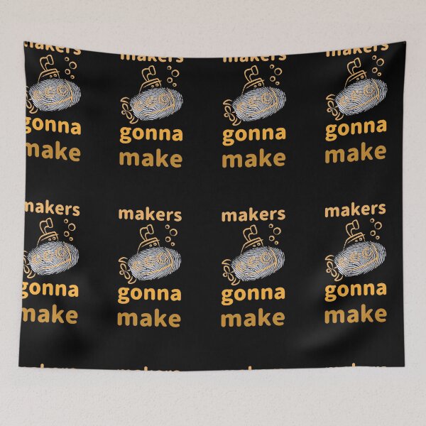 Item preview, Makers gonna make designed and sold by Got-Ya-Bak.