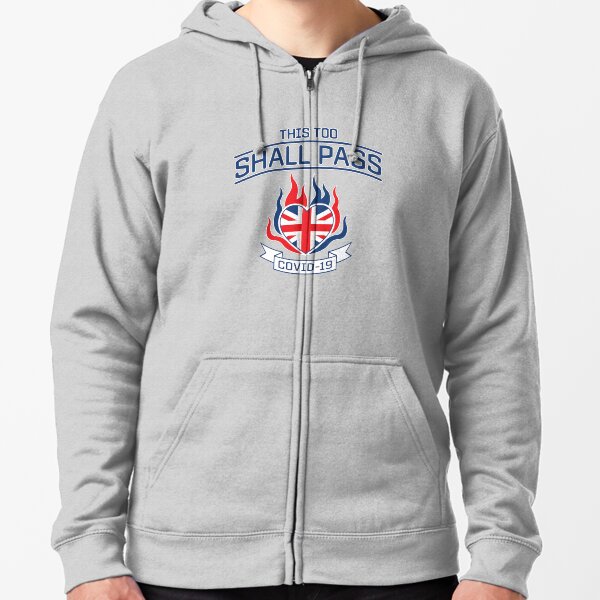 COVID-19 in England. This Too Shall Pass. Zipped Hoodie
