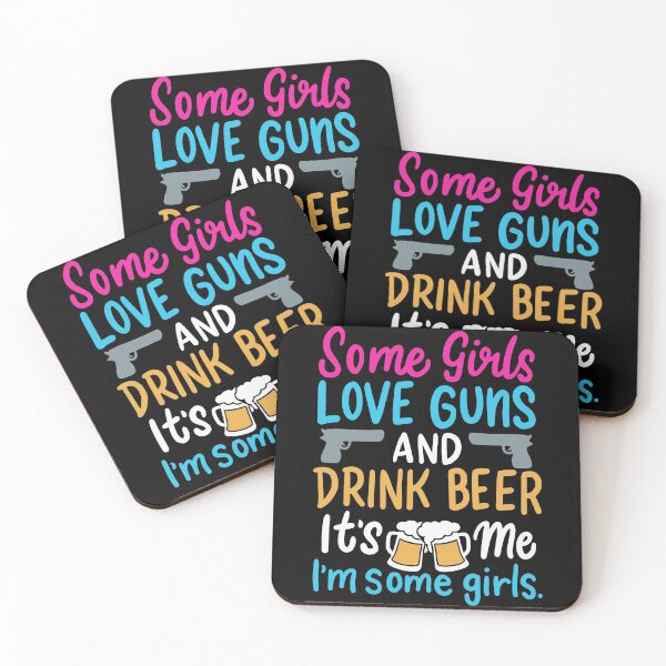 Item preview, Some Girls Love Guns and Drink Beer, It's Me I'm Some Girls | Gun Lovers and Beer Drinkers designed and sold by Dancing Dolphin Crafts.