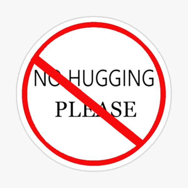 NO HUGGING PLEASE Sticker