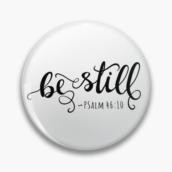 Item preview, Christian Quote Be Still - Psalm 46:10 designed and sold by amazingjoy.