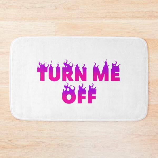 Item preview, TURN ME OFF designed and sold by ButterflyX.