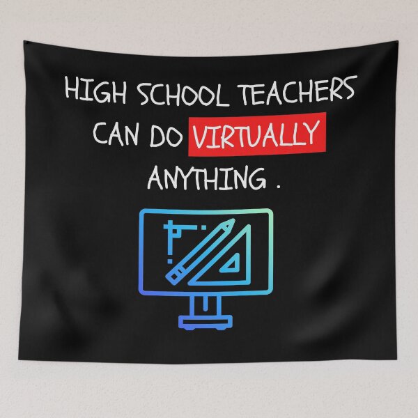 Item preview, High School Teachers can do virtually anything tshirt design designed and sold by AnujShah7.