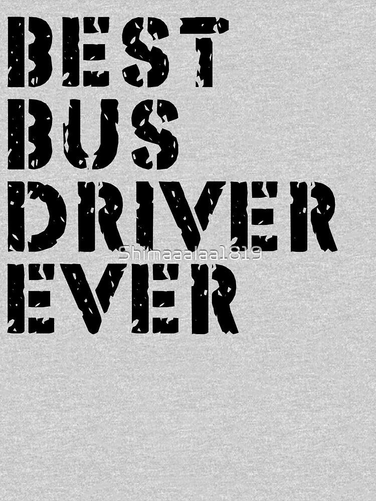 Discover Meilleur Chauffeur De Bus De Tous Les Temps T_Shirt