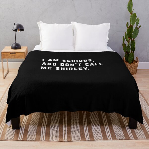 Item preview, I am serious, and don't call me Shirley. designed and sold by Primotees.