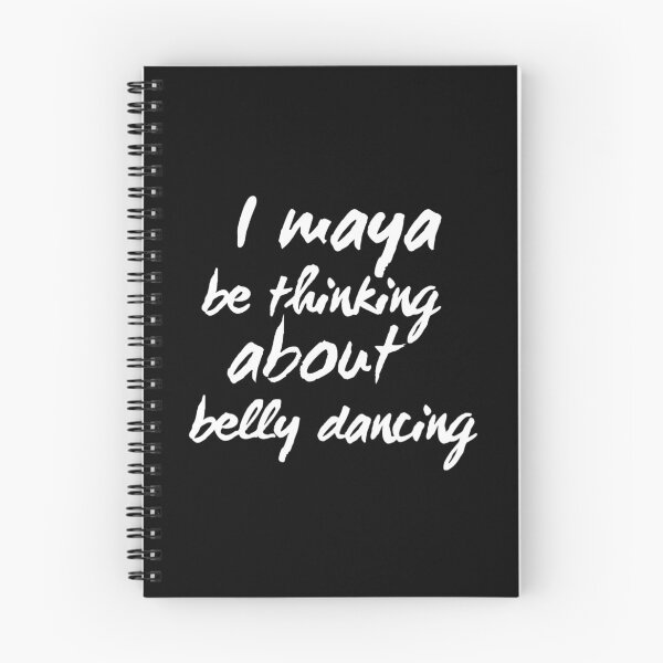Item preview, I Maya Be Thinking About Belly Dancing designed and sold by meleyart.
