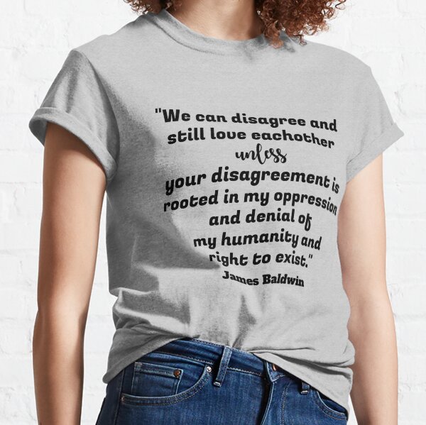 James Baldwin Saying Classic T-Shirt